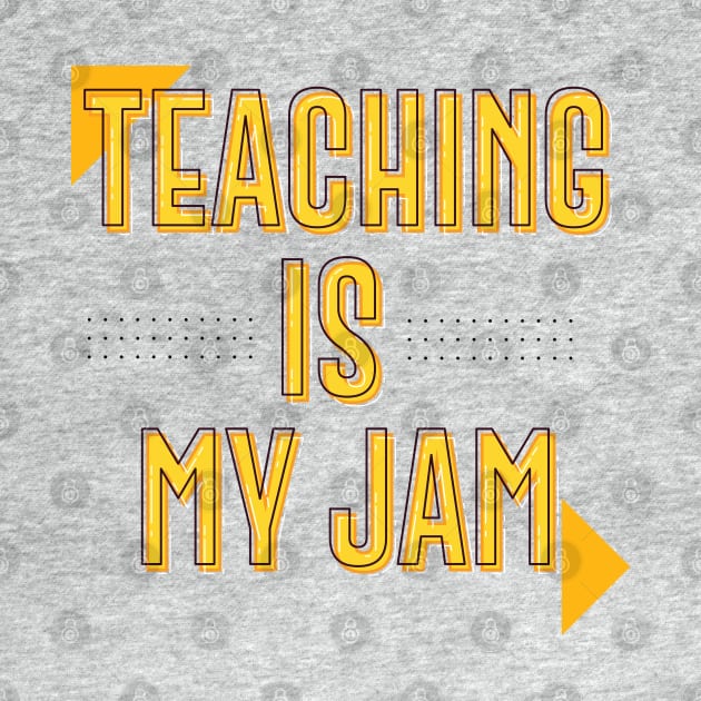 TEACHING IS MY JAM || FUNNY QUOTES by STUDIOVO